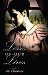Loves of Our Lives - CHENIER,  Ac - 9781634139144