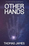 Other Hands - THOMAS,  James - 9781634139953