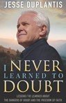 I NEVER LEARNED TO DOUBT - Jesse Duplantis - 9781634167352