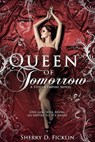 Queen of Tomorrow - Sherry D. Ficklin - 9781634220712
