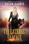 Collateral Damage - Susan Harris - 9781634222211