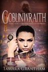 Goblinwraith - Tamara Grantham - 9781634222365