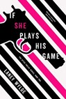 If She Plays His Game - Laney Wylde - 9781634223409