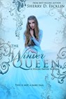 The Winter Queen - Sherry D. Ficklin - 9781634223607
