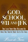 God, School, 9/11 and JFK - Bruce de Torres - 9781634243490