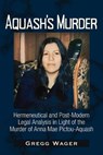 Aquash's Murder - Gregg Wager - 9781634244503