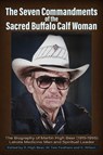 The Seven Commandments of the-Sacred Buffalo Calf Woman - Rose High Bear - 9781634244602