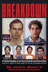 Breakdown: A Criminal Analysis of Lee Harvey Oswald and Sirhan Sirhan Along with O.J. Simpson, the Hillside Strangler, Ted Kaczynski, Luigi Mangione a - John C. Brady !!! - 9781634245289