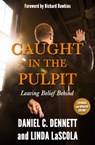 Caught in the Pulpit - Daniel C. Dennett ; Linda LaScola - 9781634310208