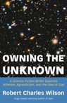 Owning the Unknown - Robert Charles Wilson - 9781634312424