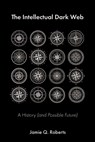 Roberts, J: Intellectual Dark Web - Jamie Q Roberts - 9781634312707