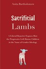 Sacrificial Lambs - Anita Bartholomew - 9781634312745