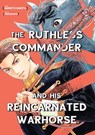 The Ruthless Commander and his Reincarnated Warhorse - Sakashima - 9781634424233