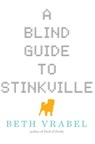 A Blind Guide to Stinkville - Beth Vrabel - 9781634509176
