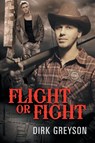 Flight or Fight - Dirk Greyson - 9781634777308