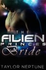 The Alien Prince's Bride - Taylor Neptune - 9781634810432