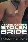 The Space Marine's Stolen Bride - Taylor Neptune - 9781634810517