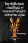 Geographic Distribution, Ecological Impact, & Conservation Strategies for North American Crayfish - Thomas Simon - 9781634853651