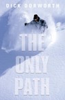 The Only Path - Dick Dorworth - 9781634926591