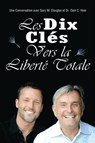 Les Dix Clés Vers La Liberté Totale (French) - Gary M Douglas ; Dr Heer - 9781634930178