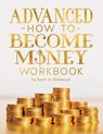 Advanced How To Become Money Workbook - Gary M Douglas - 9781634931052