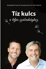 Tiz kulcs a teljes szabadsaghoz - The Ten Keys Hungarian - Gary M Douglas ; Dr Heer - 9781634932240