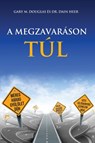 A MEGZAVARASON TUL - Living Beyond Distraction Hungarian - Gary M Douglas ; Dr Heer - 9781634932264
