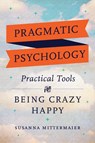 Pragmatic Psychology - Susanna Mittermaier - 9781634932417