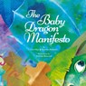 The Baby Dragon Manifesto - Dain Heer ; Katarina Wallentin - 9781634932585