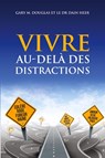VIVRE AU-DELA DES DISTRACTIONS (Living Beyond Distraction French) - Gary M Douglas ; Dr Heer - 9781634932929