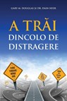 A Trăi Dincolo De Distragere (Romanian) - Gary M Douglas ; Dr Heer - 9781634935890