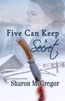 Five Can Keep a Secret - Sharon McGregor - 9781634950053