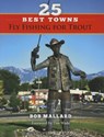 25 Best Towns Fly Fishing for Trout - Bob Mallard - 9781634969017
