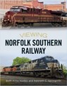 Viewing Norfolk Southern Railway - Beth Anne Keates ; Kenneth C. Springirth - 9781634994927