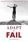 Adapt or Fail - NICK,  Michael J. - 9781635050110