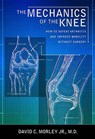 The Mechanics of the Knee - MORLEY,  David C. - 9781635051520