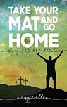 Take Your Mat and Go Home - ALLEN,  Maggie - 9781635052398