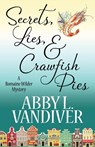 Secrets, Lies, & Crawfish Pies - Abby L VanDiver - 9781635113464