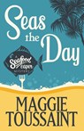Seas the Day - Maggie Toussaint - 9781635115833