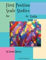 First Position Scale Studies for the Violin, Book One - Cassia Harvey - 9781635230086