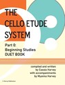 The Cello Etude System, Part 0; Beginning Studies, Duet Book - Cassia Harvey ; Myanna Harvey - 9781635232714