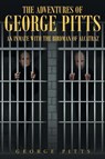 The Adventures of George Pitts - George Pitts - 9781635253399
