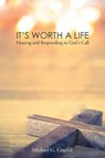 It's Worth a Life: Hearing and Responding to God's Call - Michael G. Cogdill - 9781635280128