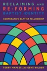 Reclaiming and Re-Forming Baptist Identity - Terry Maples - 9781635280241