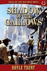 Shadow of the Gallows: Tales of the Old Wild West - Book 7 - Doyle Trent - 9781635296310