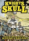Knights of the Skull - Wayne Vansant - 9781635299021