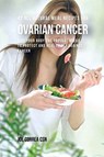 42 All Natural Meal Recipes for Ovarian Cancer - Joe Correa - 9781635311488