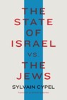 The State of Israel vs. the Jews - Sylvain Cypel - 9781635420982
