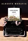 Conjugal Love - Alberto Moravia - 9781635421620