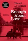 Enough About Love - Herve Le Tellier ; Adriana Hunter - 9781635425970